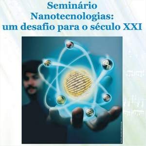 Evento vai discutir desafios das nanotecnologias para o sculo 21